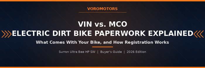 VIN vs. MCO on Your Electric Dirt Bike: What They Mean and How Registration Works