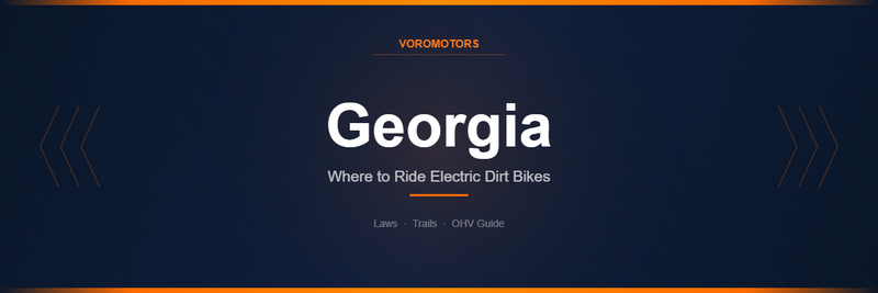 Where to Ride Electric Dirt Bikes in Georgia: Laws, Trails, and OHV Guide
