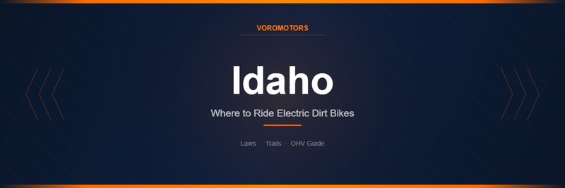 Where to Ride Electric Dirt Bikes in Idaho: Laws, Trails, and OHV Guide
