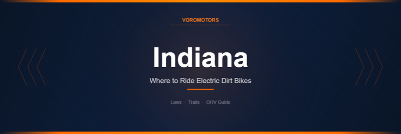 Where to Ride Electric Dirt Bikes in Indiana: Laws, Trails, and OHV Guide