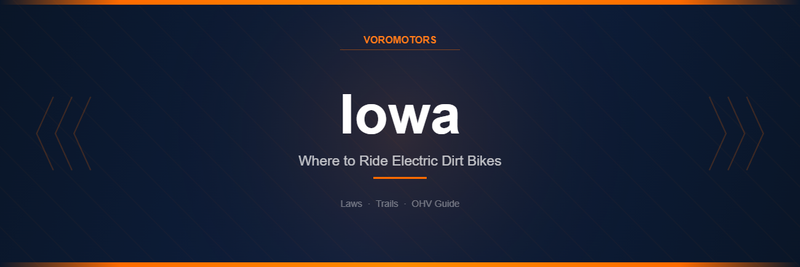 Where to Ride Electric Dirt Bikes in Iowa: Laws, Trails, and OHV Guide