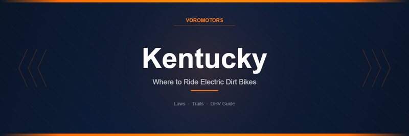 Where to Ride Electric Dirt Bikes in Kentucky: Laws, Trails, and OHV Guide