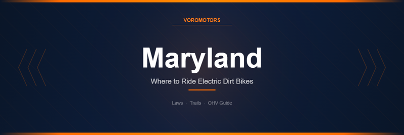 Where to Ride Electric Dirt Bikes in Maryland: Laws, Trails, and OHV Guide
