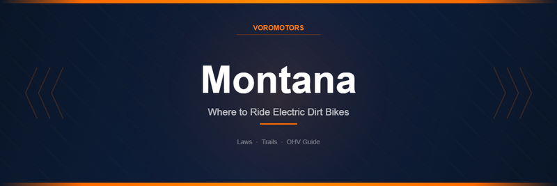 Where to Ride Electric Dirt Bikes in Montana: Laws, Trails, and OHV Guide