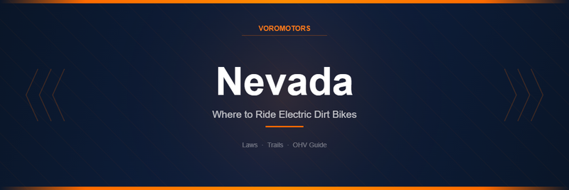 Where to Ride Electric Dirt Bikes in Nevada: Laws, Trails, and OHV Guide