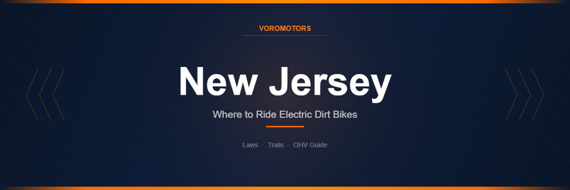Where to Ride Electric Dirt Bikes in New Jersey: Laws, Trails, and OHV Guide