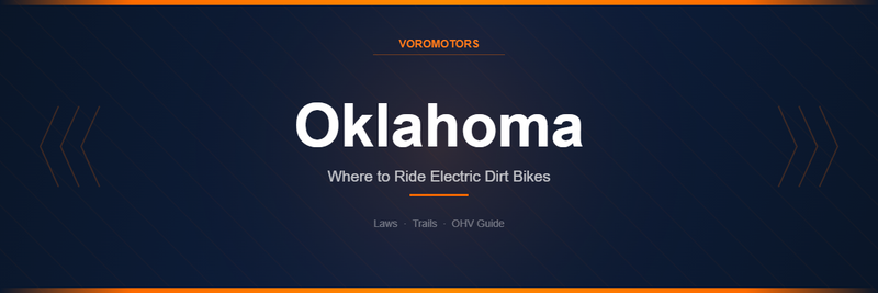 Where to Ride Electric Dirt Bikes in Oklahoma: Laws, Trails, and OHV Guide
