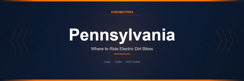 Where to Ride Electric Dirt Bikes in Pennsylvania: Laws, Trails, and OHV Guide