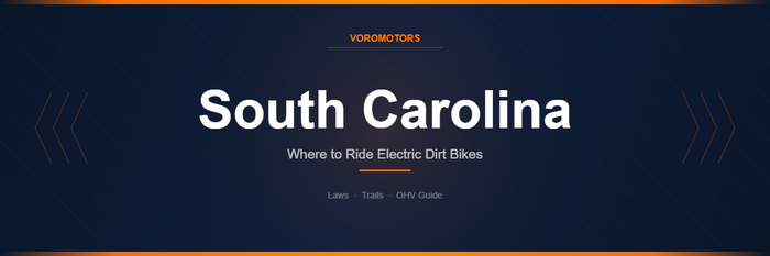 Where to Ride Electric Dirt Bikes in South Carolina: Laws, Trails, and OHV Guide