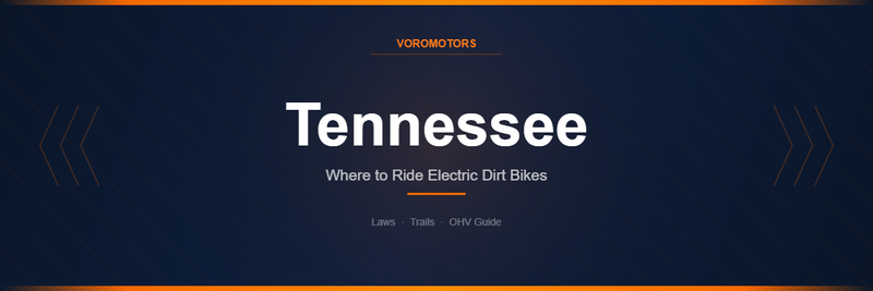 Where to Ride Electric Dirt Bikes in Tennessee: Laws, Trails, and OHV Guide
