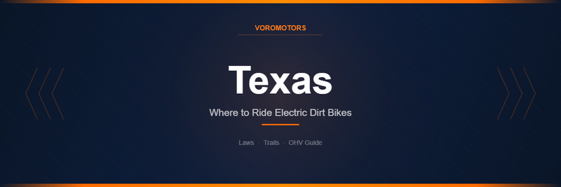 Where to Ride Electric Dirt Bikes in Texas: Laws, Trails, and OHV Guide