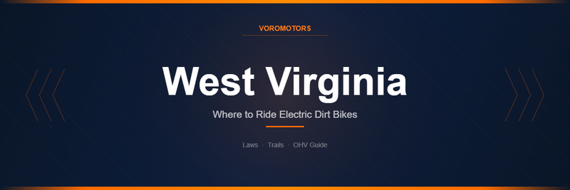 Where to Ride Electric Dirt Bikes in West Virginia: Laws, Trails, and OHV Guide