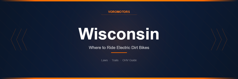 Where to Ride Electric Dirt Bikes in Wisconsin: Laws, Trails, and OHV Guide